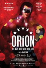Watch Orion: The Man Who Would Be King Afdah