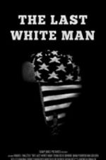 Watch The Last White Man Afdah