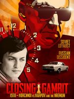 Watch Closing Gambit: 1978 Korchnoi versus Karpov and the Kremlin Afdah