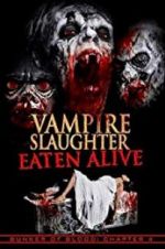 Watch Vampire Slaughter: Eaten Alive Afdah