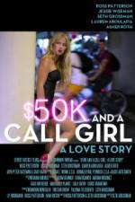 Watch $50K and a Call Girl A Love Story Afdah