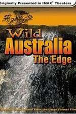 Watch Wild Australia The Edge Afdah