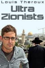 Watch Louis Theroux - Ultra Zionists Afdah