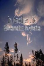 Watch In Another Life Reincarnation in America Afdah