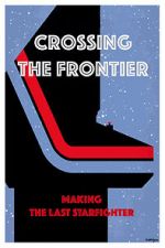 Watch Crossing the Frontier: Making \'The Last Starfighter\' Afdah