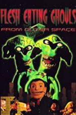 Watch Flesh Eating Ghouls from Outer Space Afdah