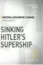 Watch National Geographic Sinking Hitler\'s Supership Afdah