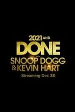 Watch 2021 and Done with Snoop Dogg & Kevin Hart (TV Special 2021) Afdah