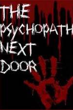 Watch The Psychopath Next Door Afdah