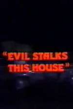 Watch Evil Stalks This House Afdah