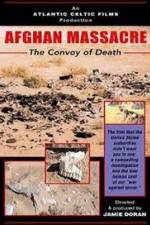 Watch Afghan Massacre: The Convoy of Death Afdah