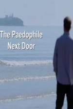 Watch The Paedophile Next Door Afdah