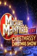 Watch Michael McIntyre\'s Very Christmassy Christmas Show Afdah