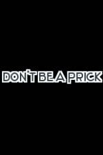 Watch Don't Be a Prick Afdah