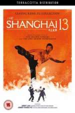 Watch Shanghai 13 Afdah
