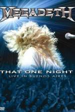 Watch Megadeth That One Night - Live in Buenos Aires Afdah