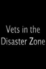 Watch Vets In The Disaster Zone Afdah
