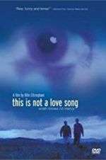 Watch This Is Not a Love Song Afdah