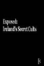 Watch Exposed: Irelands Secret Cults Afdah
