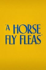 Watch A Horse Fly Fleas (Short 1947) Afdah