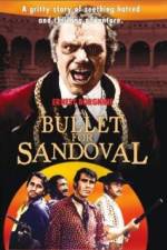 Watch A Bullet for Sandoval Afdah