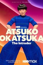 Watch Atsuko Okatsuka: The Intruder Afdah