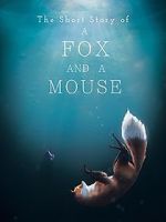 Watch The Short Story of a Fox and a Mouse Afdah