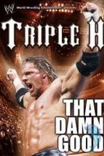Watch WWE Triple H - That Damn Good Afdah