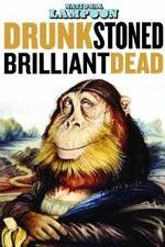 Watch Drunk Stoned Brilliant Dead: The Story of the National Lampoon Afdah
