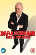 Watch Dara O Briain - This Is the Show (Live Afdah