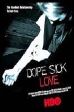 Watch Dope Sick Love Afdah
