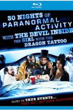 Watch 30 Nights of Paranormal Activity with the Devil Inside the Girl with the Dragon Tattoo Afdah