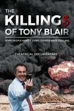 Watch The Killing$ of Tony Blair Afdah