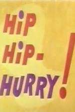 Watch Hip Hip-Hurry! Afdah