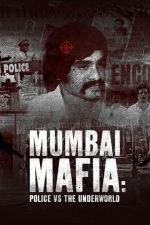 Watch Mumbai Mafia: Police vs the Underworld Afdah