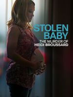 Watch Stolen Baby: The Murder of Heidi Broussard Afdah