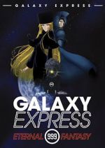 Watch The Galaxy Express 999: The Eternal Fantasy Afdah