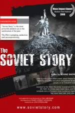 Watch The Soviet Story Afdah