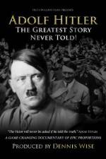 Watch Adolf Hitler: The Greatest Story Never Told Afdah