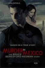 Watch Murder in Mexico: The Bruce Beresford-Redman Story Afdah