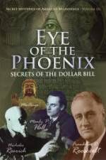 Watch Secret Mysteries of America's Beginnings Volume 3 Eye of the Phoenix - Secrets of the Dollar Bill Afdah