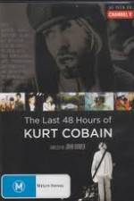 Watch Kurt Cobain The Last 48 Hours of Afdah