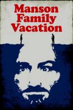 Watch Manson Family Vacation Afdah