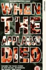 Watch When the Applause Died Afdah