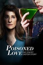 Watch Poisoned Love: The Stacey Castor Story Afdah