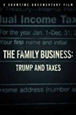 Watch The Family Business: Trump and Taxes Afdah