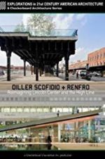 Watch Diller Scofidio + Renfro: Reimagining Lincoln Center and the High Line Afdah