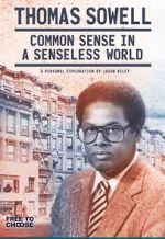 Watch Thomas Sowell: Common Sense in a Senseless World, A Personal Exploration by Jason Riley Afdah