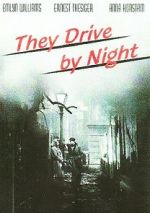 Watch They Drive by Night Afdah