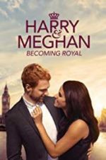 Watch Harry & Meghan: Becoming Royal Afdah